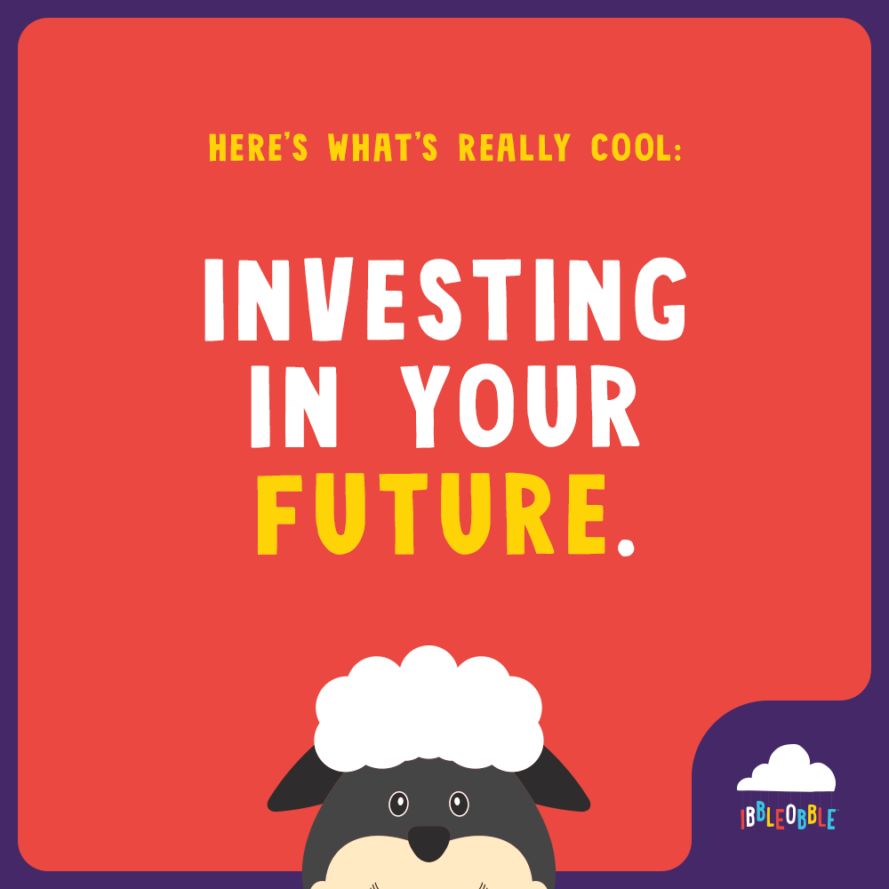 Ibbleobble | Investing in your future.. be cool!